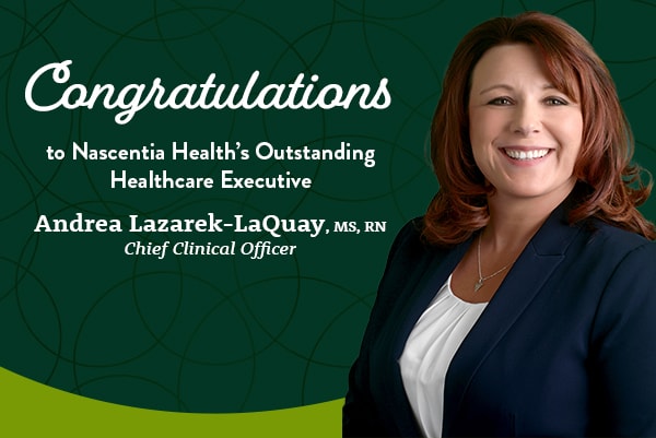 Nascentia Health’s Chief Clinical Officer, Andrea Lazarek-LaQuay, Awarded Outstanding Healthcare Executive